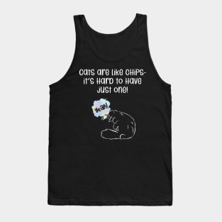 Cats are like chips- it's hard to have just one! Tank Top